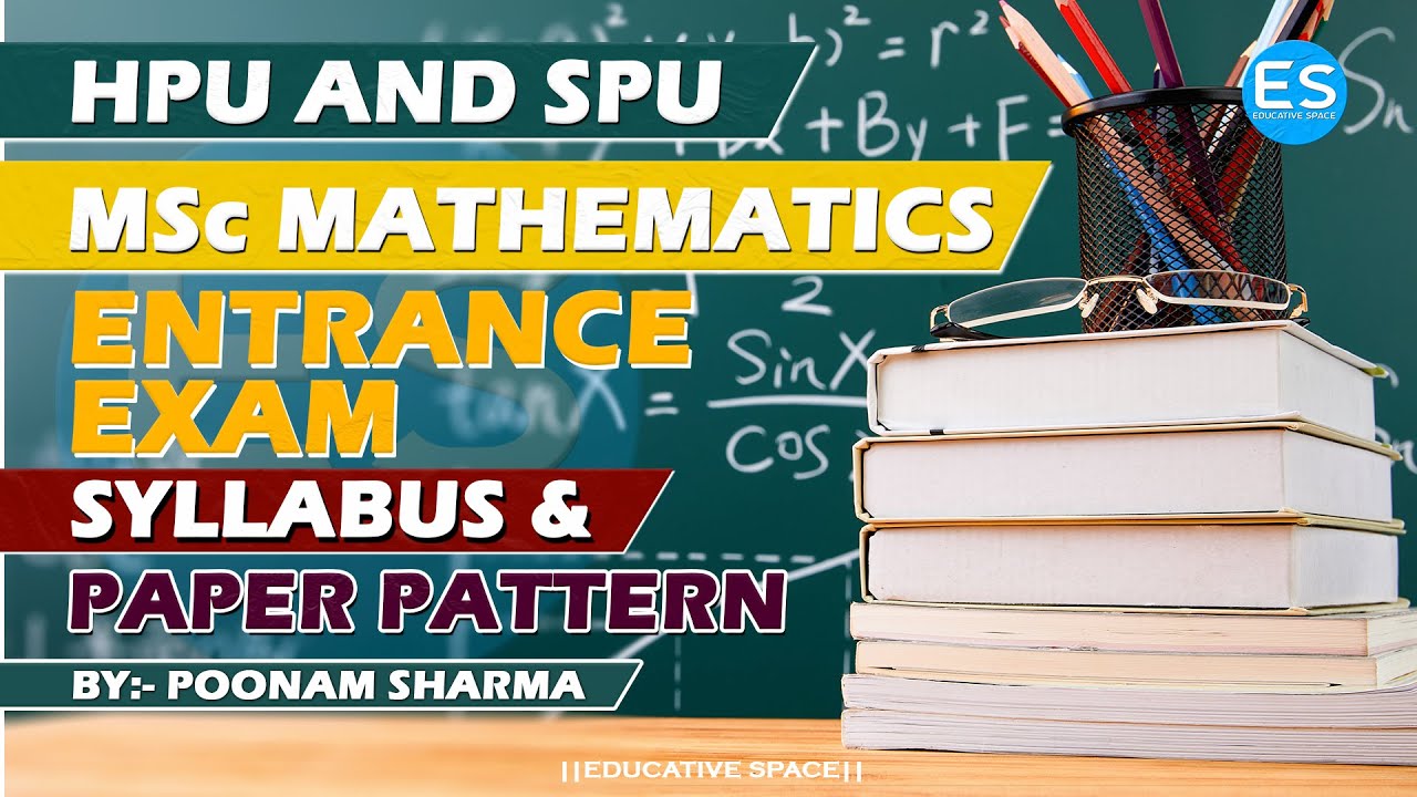 How To Prepare HPU & SPU MSc Mathematics Entrance Exam || Syllabus And Question Paper Pattern