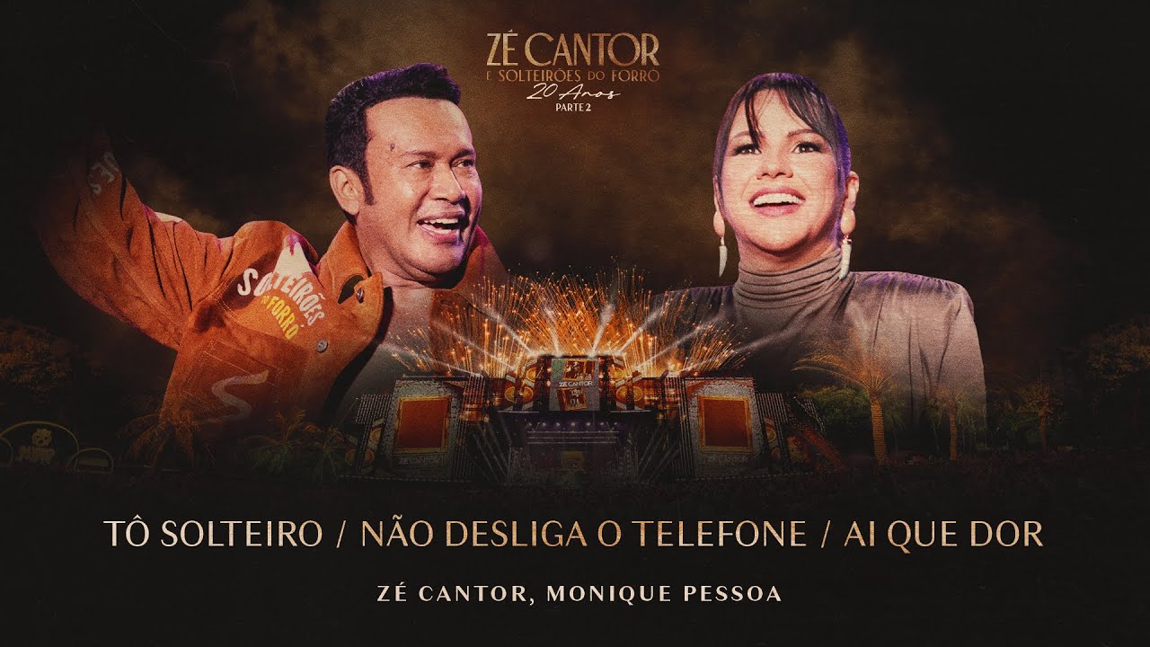 Tô Solteiro, Não Desliga o Telefone, Ai que dor - Zé Cantor e Monique Pessoas - Solteirões 20 Anos