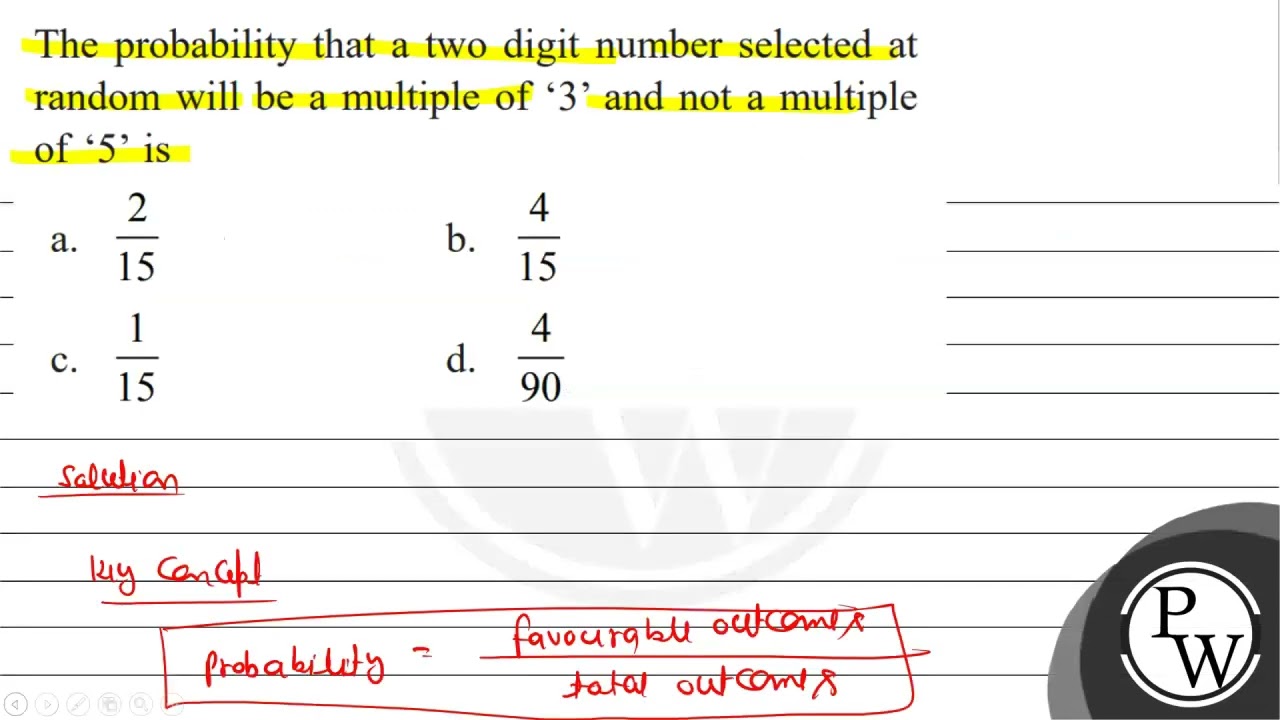 The probability that a two digit number selected at random will be a multiple of  3  and not a m...