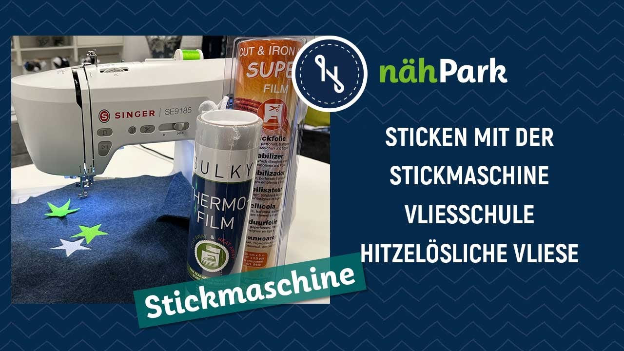 Sticken mit der Stickmaschine - Vliesschule - Hitzelösliche Stickvliese