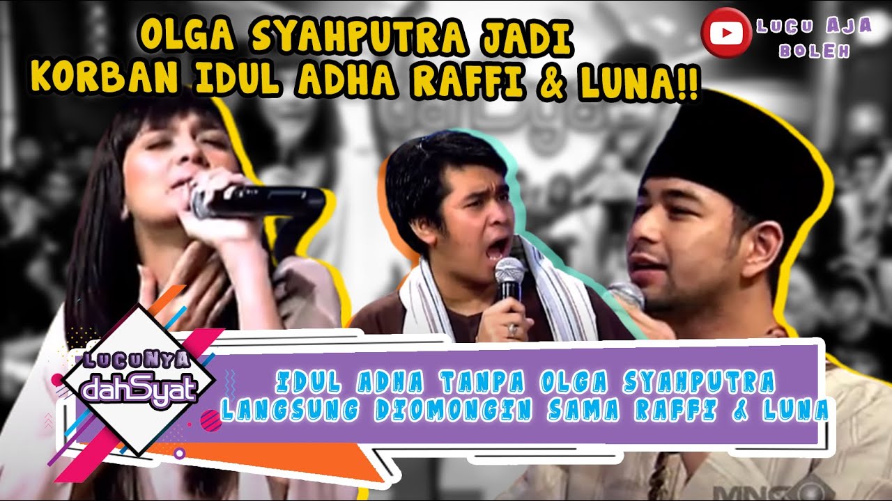 OLGA SYAHPUTRA JADI KORBAN IDUL ADHA RAFFI & LUNA GARA-GARA GAK HADIR DIDAHSYAT - LUCUNYA DAHSYAT
