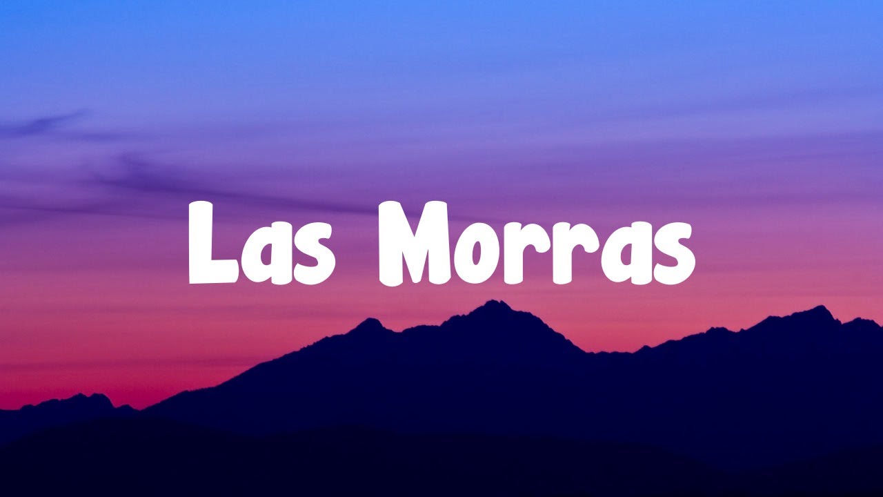 Peso Pluma, Blessd - Las Morras (Letra/Lyrics) | Canciones del alma