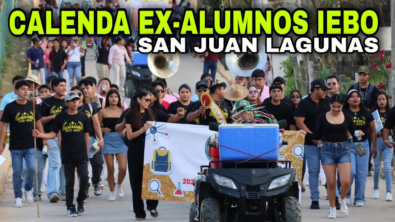 Calenda de EX-ALUMNOS del IEBO de San Juan Lagunas, Putla Oaxaca 