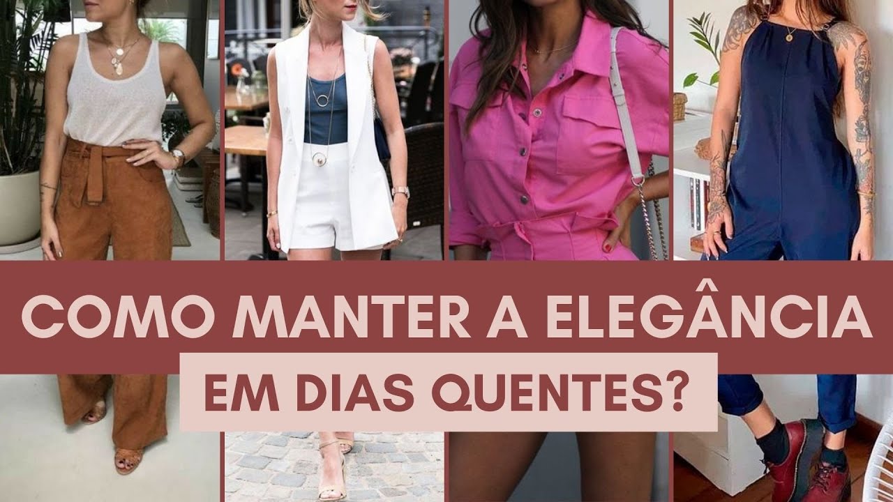 COMO MANTER A ELEGÂNCIA EM DIAS QUENTES | Estilo em Dobro