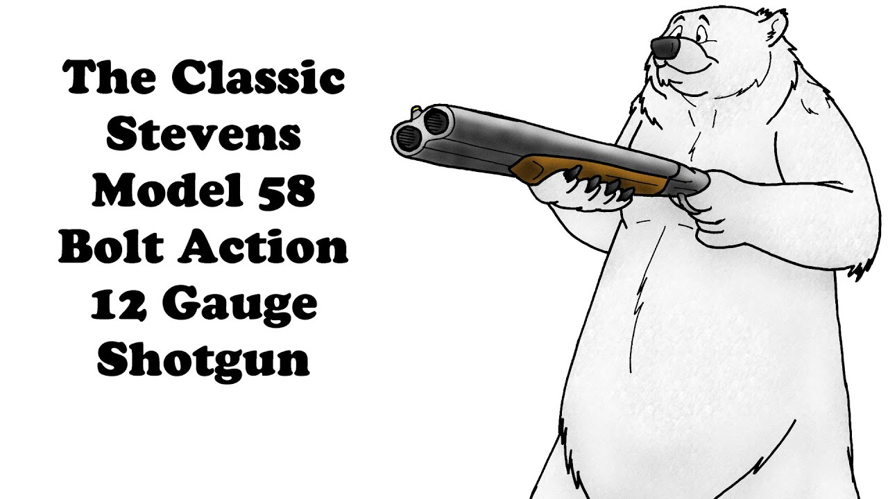 The Classic Stevens Model 58 Bolt Action 12ga Shotgun