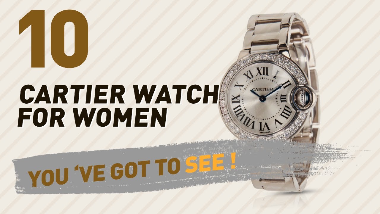 Top 10 Cartier Watch For Women // New & Popular 2017