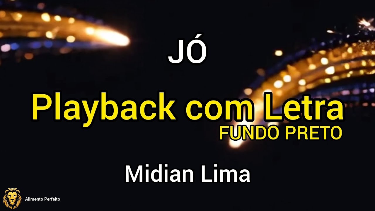 JÓ - PLAYBACK COM LETRA - MIDIAN LIMA