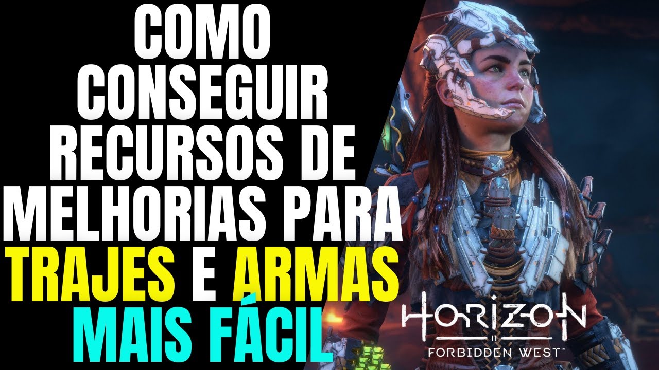 HORIZON FORBIDDEN WEST COMO CONSEGUIR RECURSOS PARA MELHORIAS DE TRAJES E ARMAS MAIS FÁCIL NO JOGO