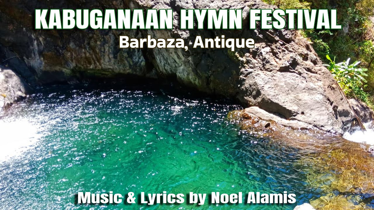 Kabuganaan Festival hymn, Barbaza, Antique. Music and lyrics by Noel Alamis