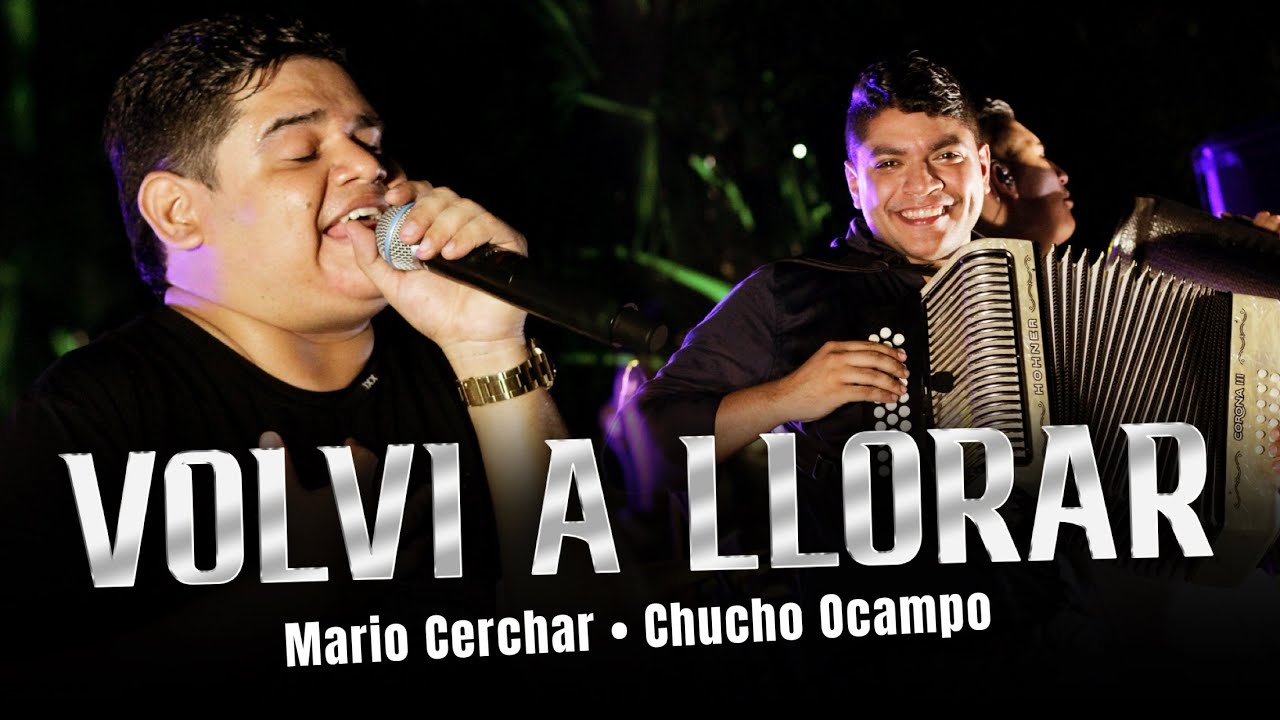 VOLVI A LLORAR - Mario Cerchar & Chucho Ocampo (en vivo)