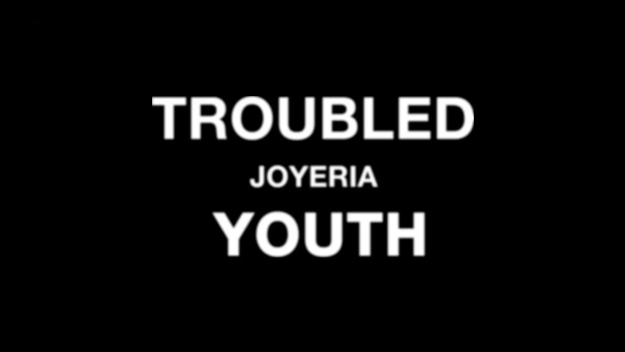 Joyeria - Troubled Youth