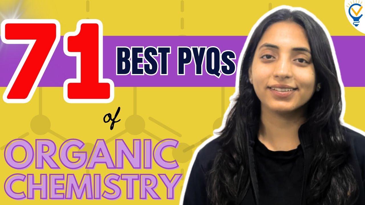 71 Best PYQs of Organic Chemistry JEE Main 2023 PYQs| Chemistry JEE Main PYQs | Sakshi Vora