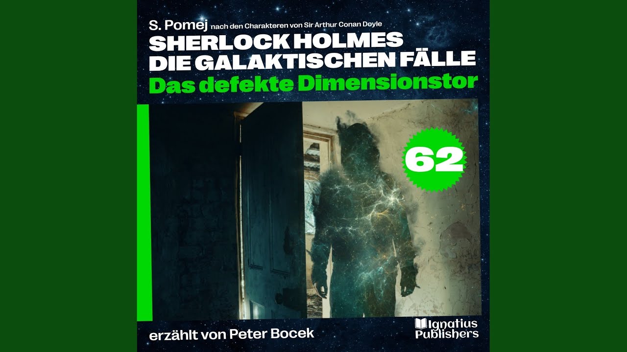 Kapitel 15 - Das defekte Dimensionstor (Sherlock Holmes - Die galaktischen Fälle, Folge 62)