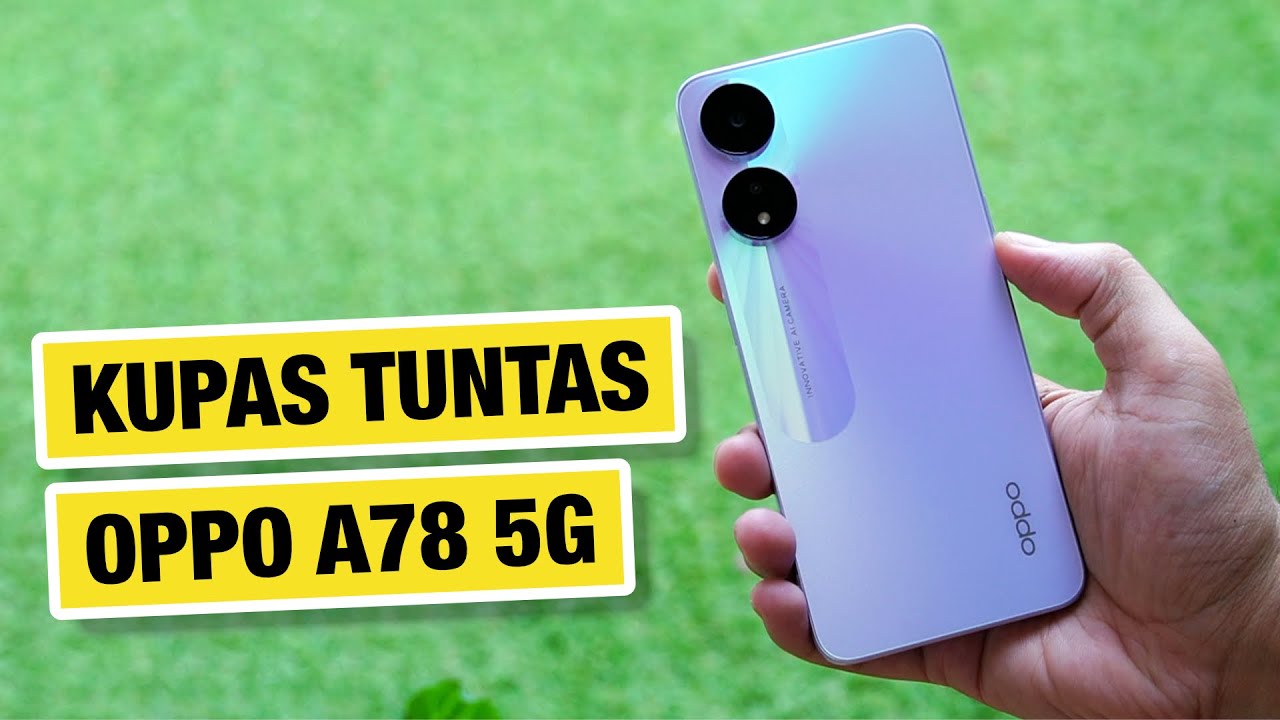 ⚡️ OPPO A78 5G Review: Apa yang Menarik dari Hape Ini? (Uji Kamera, Performa, dll)