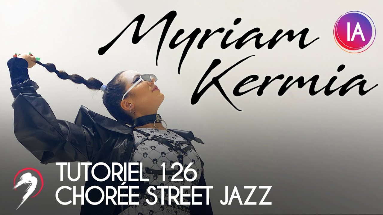 TUTO DANSE 126 STREET JAZZ PAR MYRIAM KERMIA