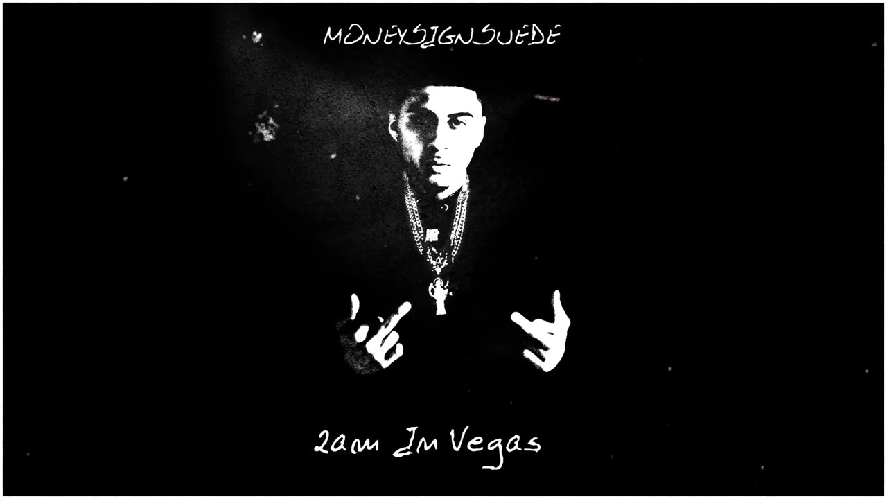 MoneySign Suede - 2am In Vegas (official audio)