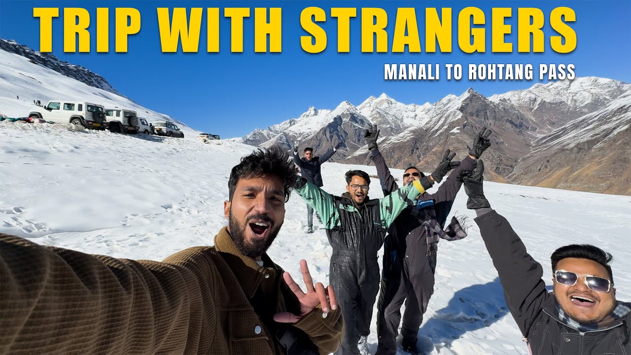 Manali trip with strangers | Delhi to Manali | Manali to Rohtang Pass | episode 2