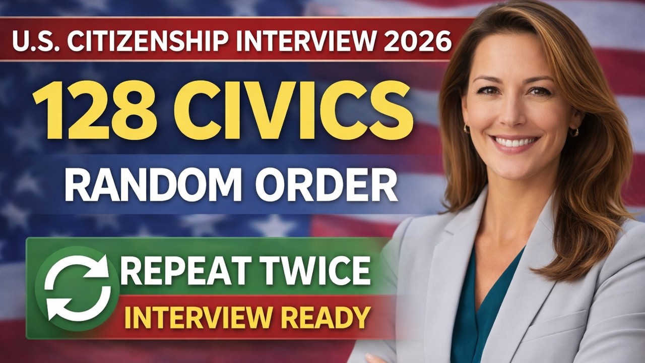 128 Civics Questions for U.S. Citizenship Interview 2026 – Random Order Practice, Repeated Twice 🎯