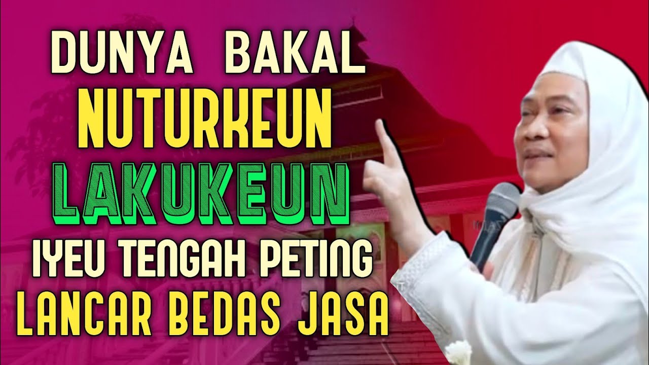 DUNYA BAKAL NUTURKEUN LAKUKEUN IYEU | ABUYA UCI TURTUSI