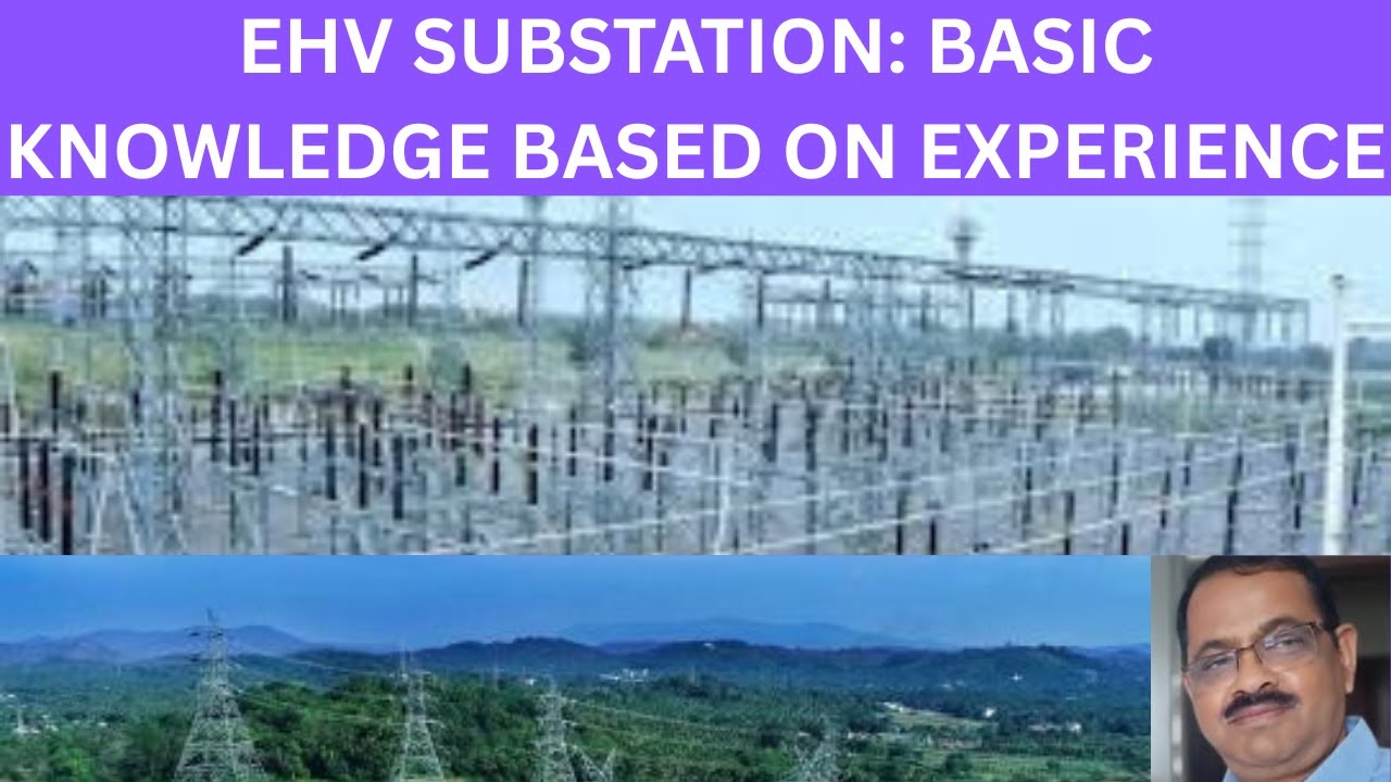 EHV SUBSTATION: BASIC KNOWLEDGE BASED ON EXPERIENCE