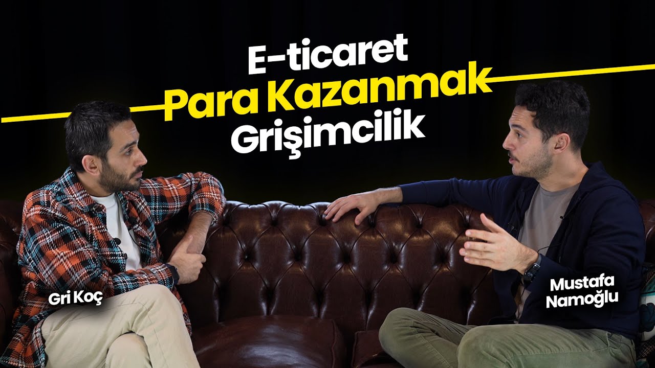 Mustafa Namoğlu | E-Ticaret, Girişimcilik, Motivasyon | GriVizyon -2