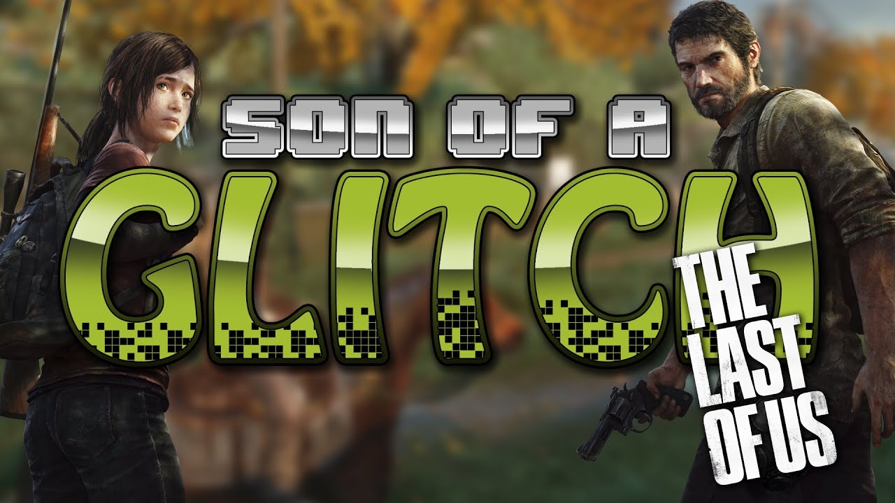 Глюки в The Last Of Us — Сын глюка — Эпизод 18