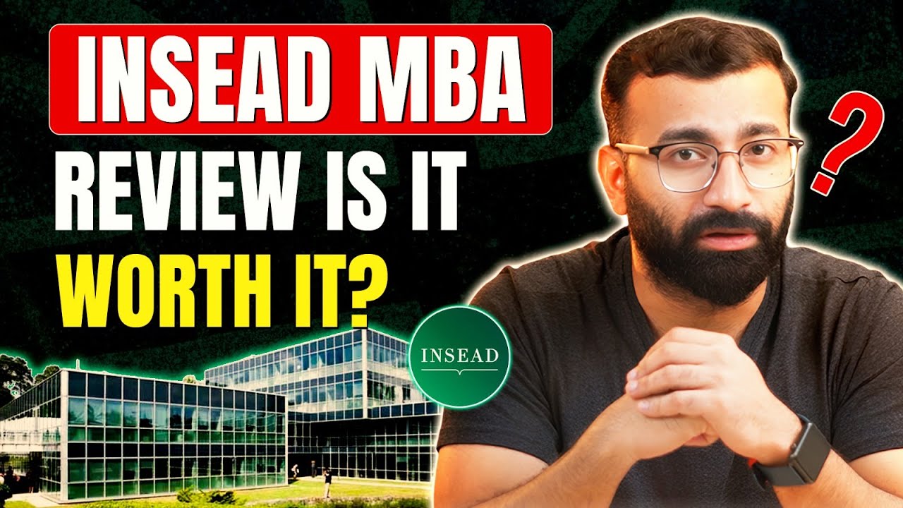 INSEAD MBA Review 2026 | 10 Things You MUST Know Before You Apply |
