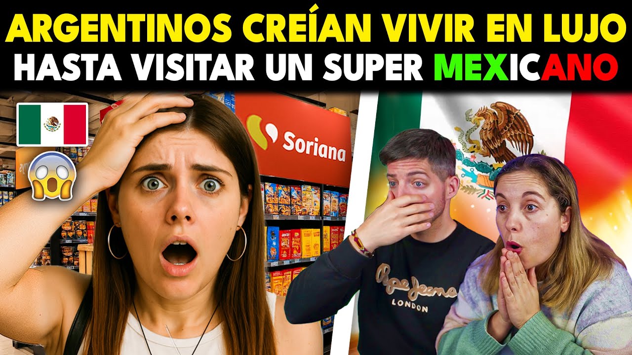 ARGENTINOS PENSABAN QUE VIVIAN EN ABUNDANCIA HASTA QUE VISITARON UN SUPERMERCADO EN MEXICO 🇲🇽