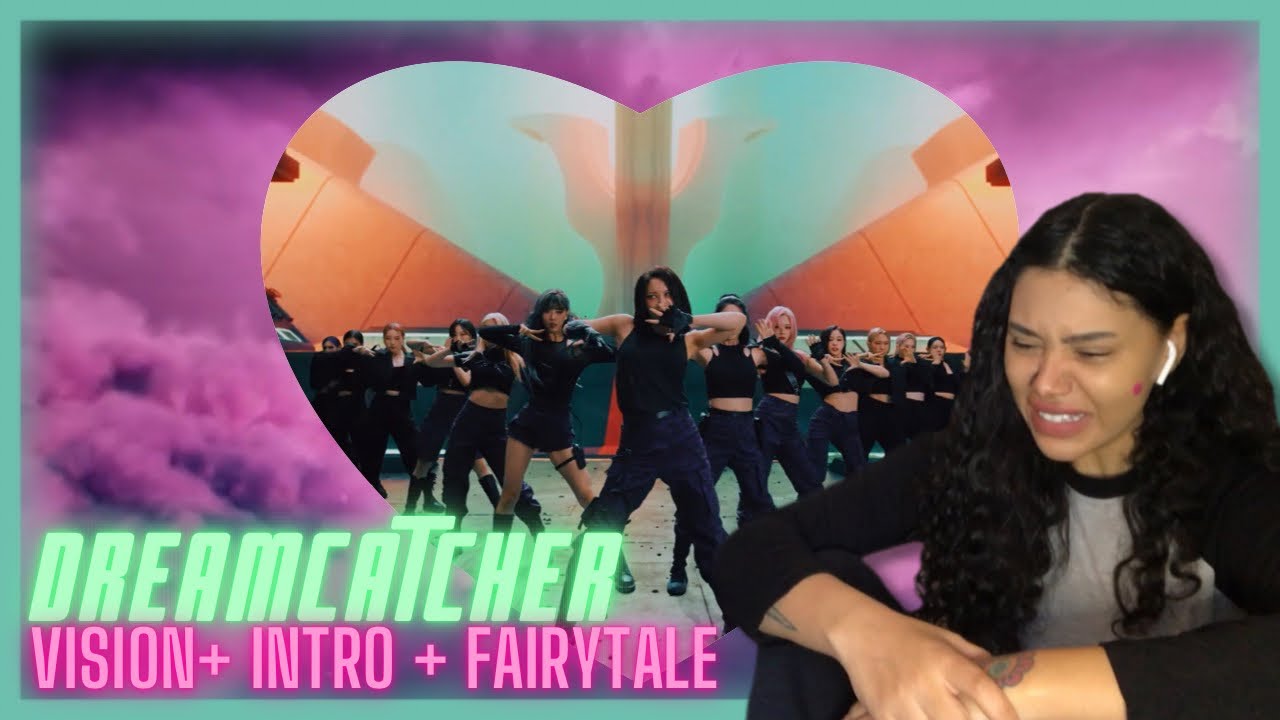 Dreamcatcher &lsquo;Vision&rsquo; MV + &lsquo;Apocalypse : Follow us&rsquo; First Listen PART 1 Intro / Fairytale | REACTION