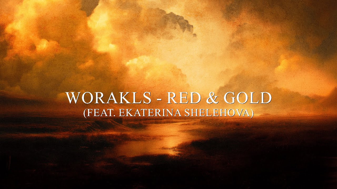 Worakls - Red & Gold (feat. Ekaterina Shelehova)