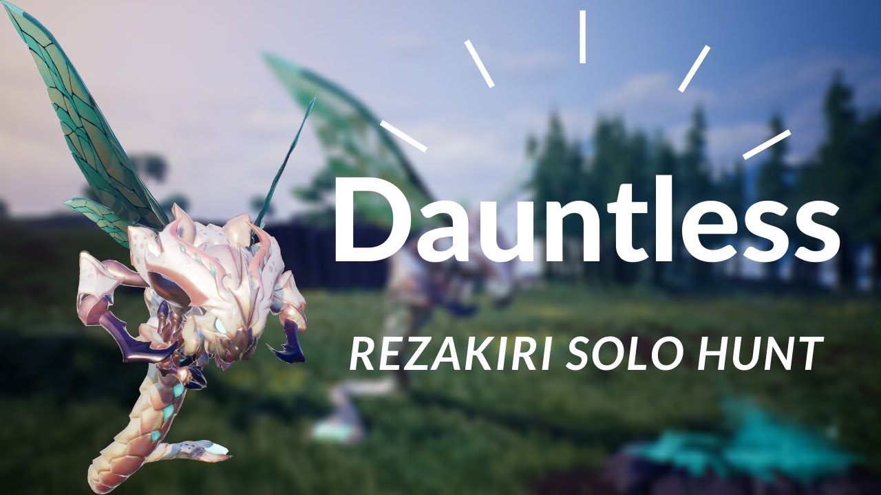 Dauntless: Fighting a Rezakiri(Solo for the first time)