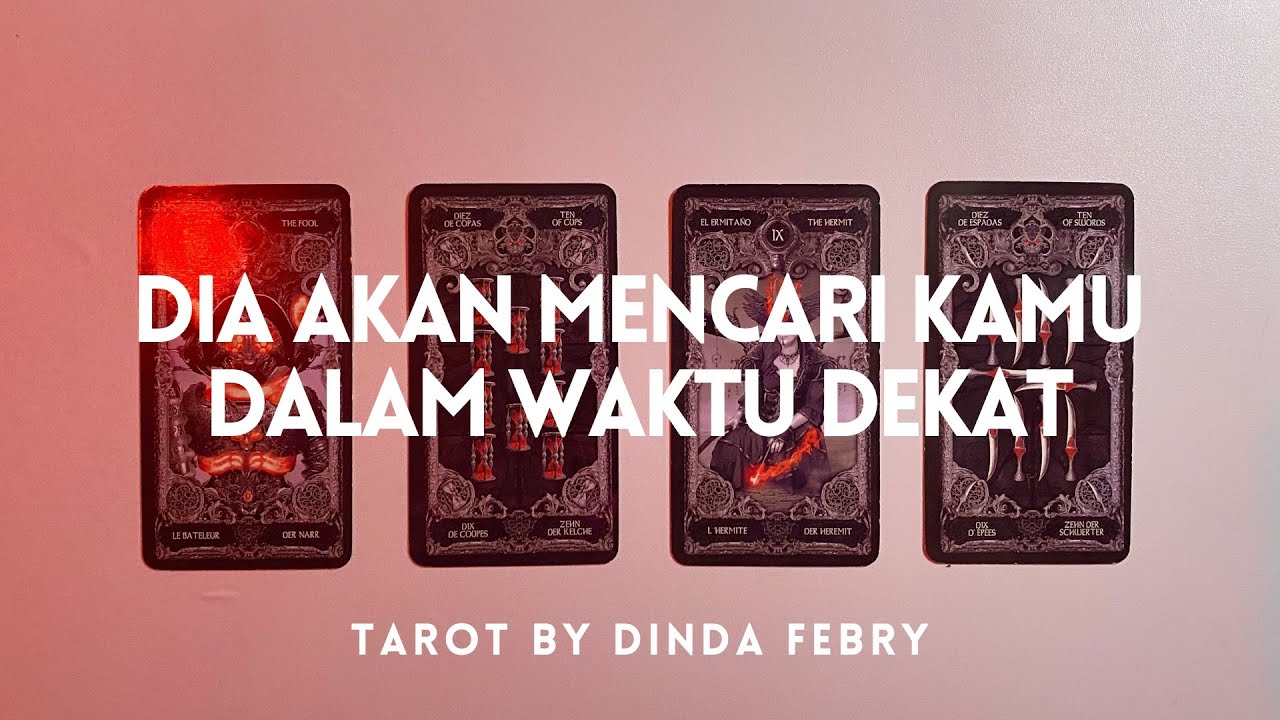 💛 Tarot | Dia Akan Mencari Kamu Dalam Waktu Dekat 
