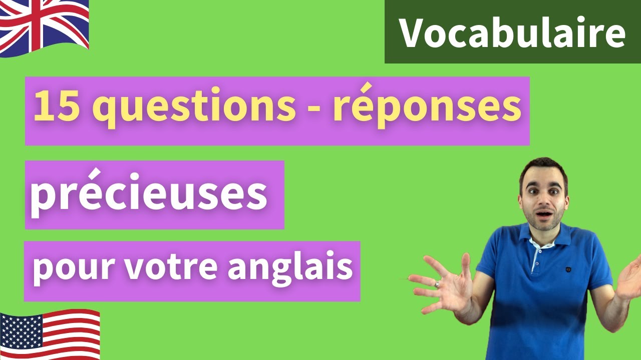 15 questions - réponses précieuses pour votre anglais