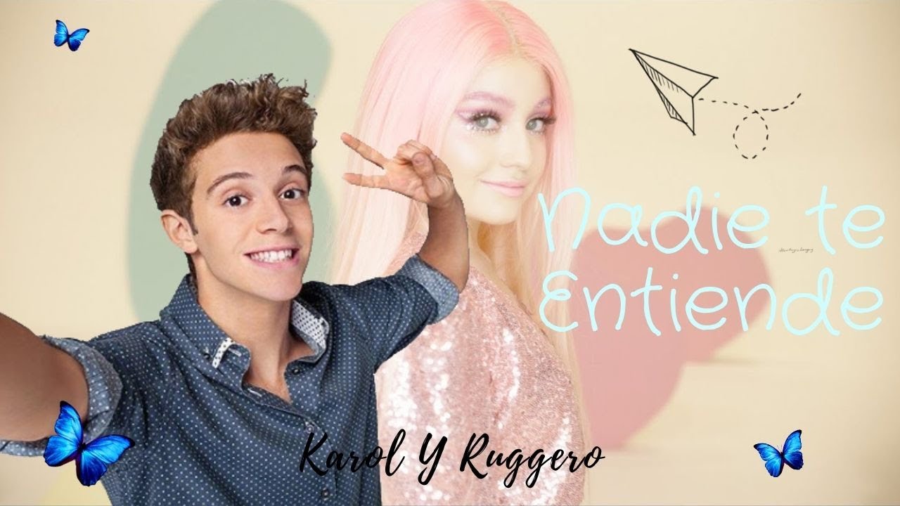 Nadie te Entiende X Karol Y Ruggero