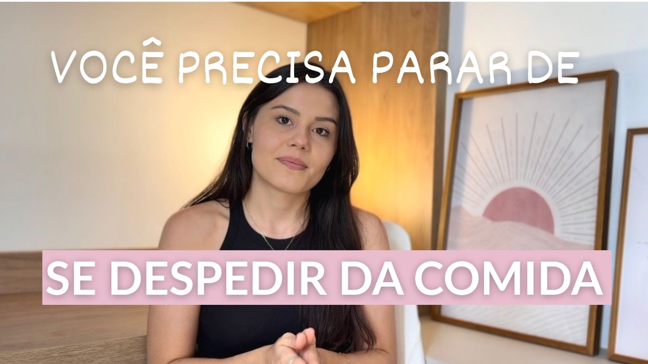 você precisar PARAR DE SE DESPEDIR DA COMIDA !!!