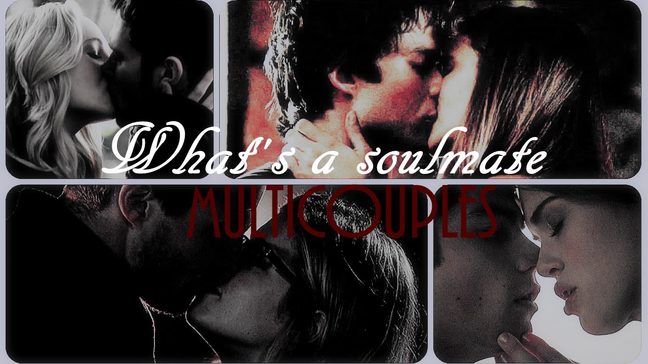 ►Multicouples || What's a soulmate [Olicity/Delena/Stydia/Klaroline]