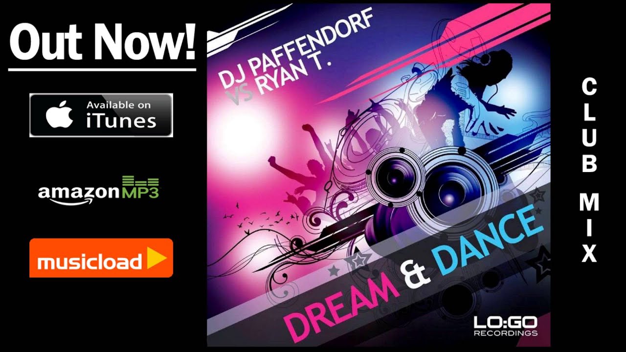DJ Paffendorf Vs. Ryan T. - Dream & Dance (Club Mix) /// V&Ouml;: 21.02.2014