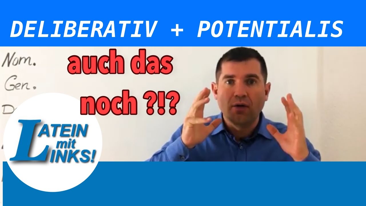 Deliberativ und Potentialis in Latein