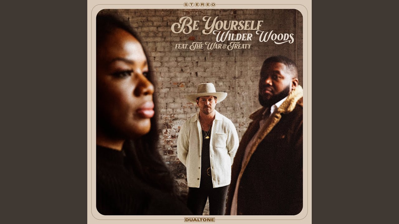 Be Yourself (feat. The War and Treaty)