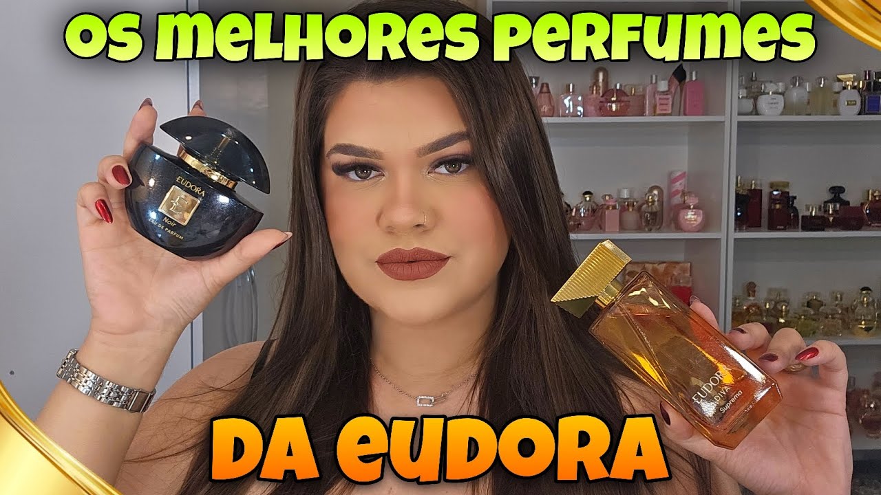 Os meus Perfumes FAVORITOS da Eudora! AS MELHORES FRAGRÂNCIAS FEMININAS PARA MIM! 😍