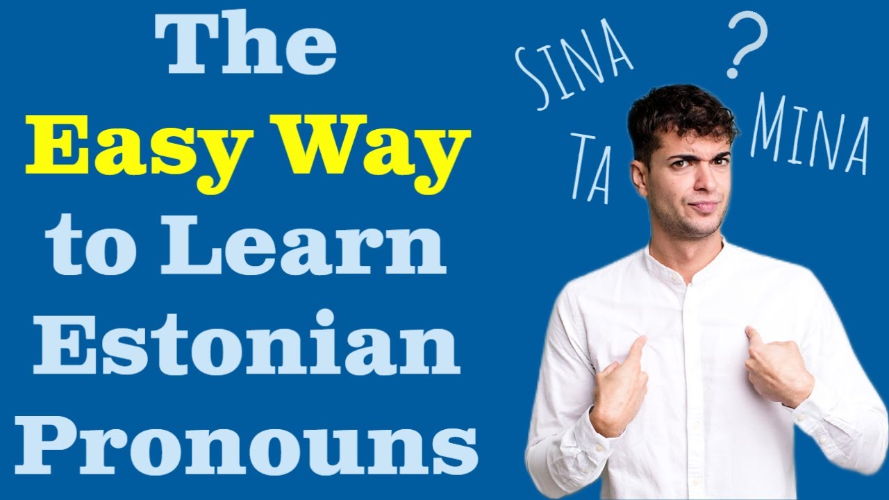The Easy Way to Learn Estonian Pronouns: Learn Estonian Fast!
