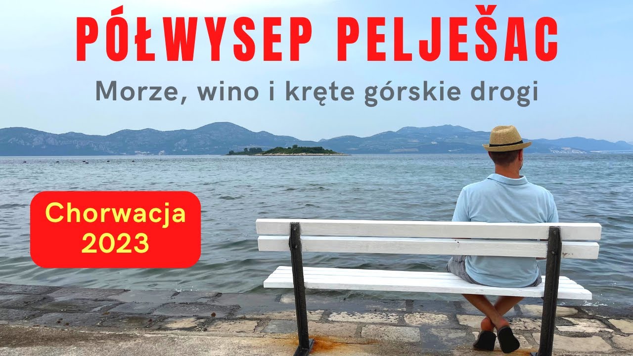 Chorwacja 2023 - Półwysep Pelješac: Orebić, Ston, Dingač, Lovište oraz morze, wino i kalmary