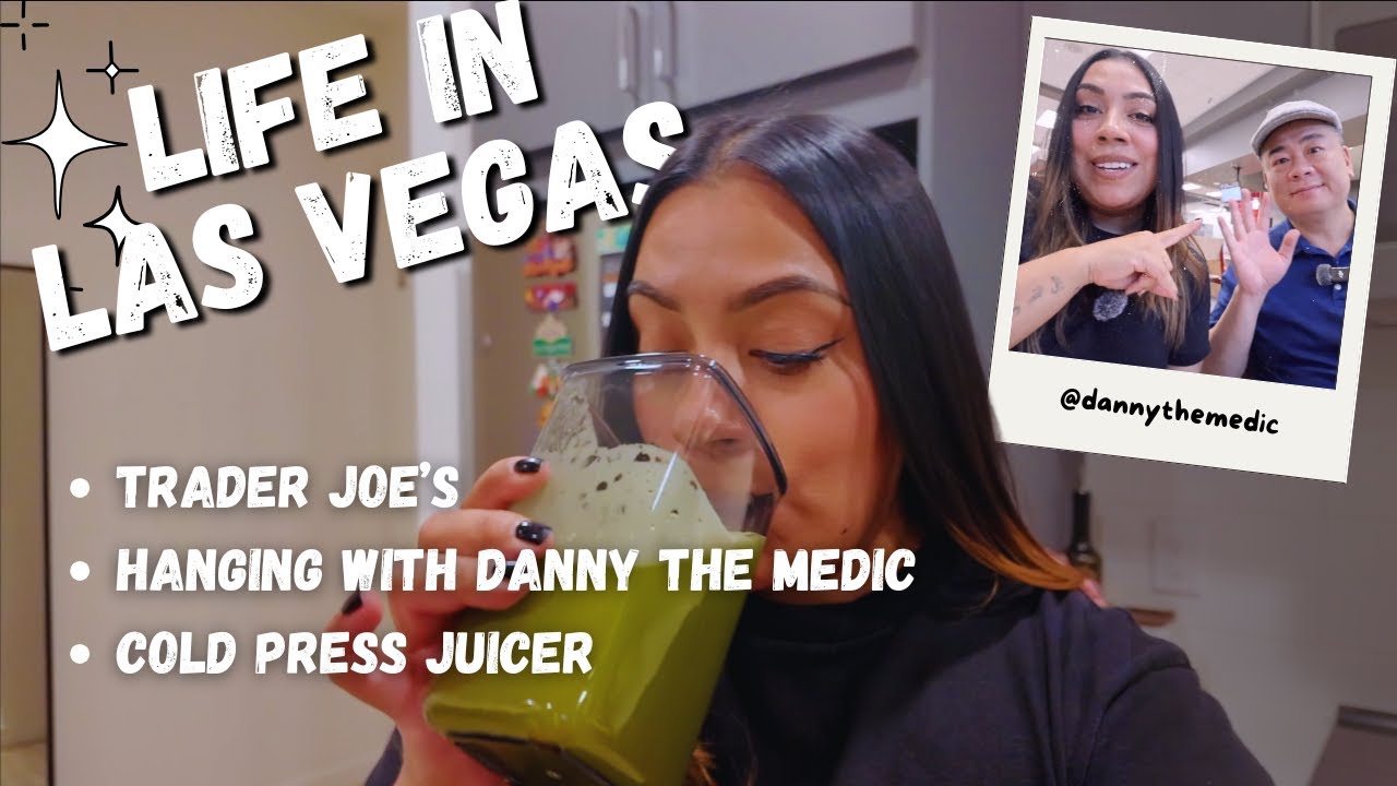 Life in LAS VEGAS *Hanging with Danny the Medic! Trader Joe’s Run & Cold Press Juicer #amzchef