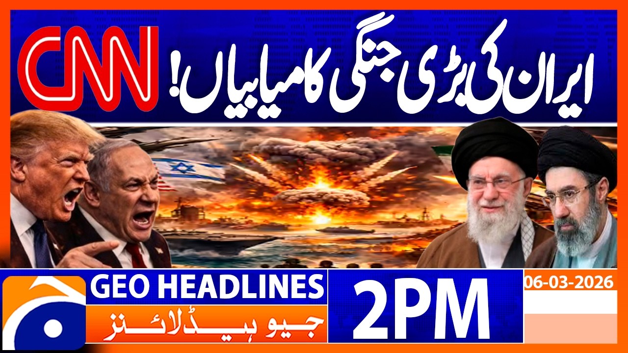Iran‑U.S War Update: Iran Claims Major Military Successes | 2PM Headlines Geo News(6 March 2026)