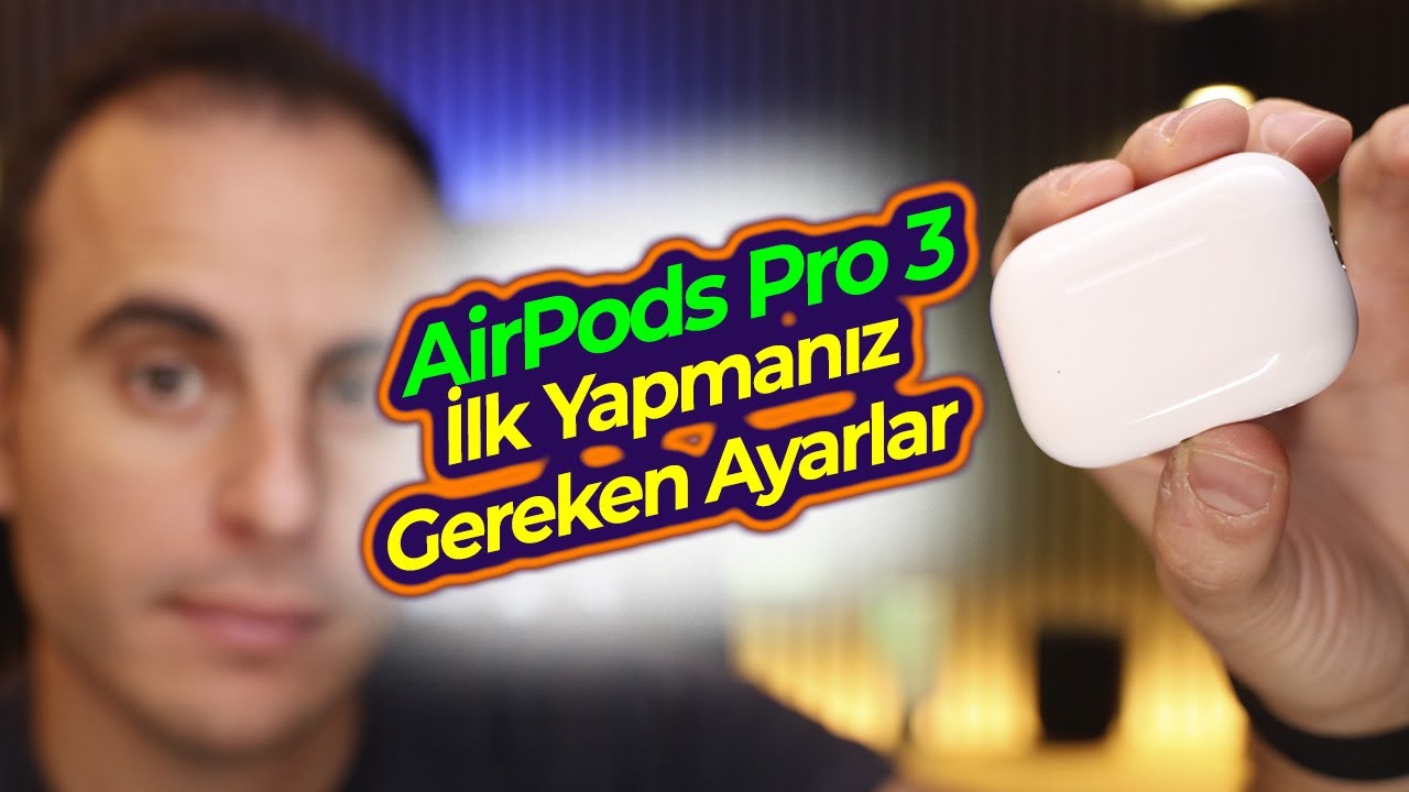 AirPods Pro 3 Bilinmeyen Özellikler ve İlk Yapılması Gereken Ayarlar 🎧
