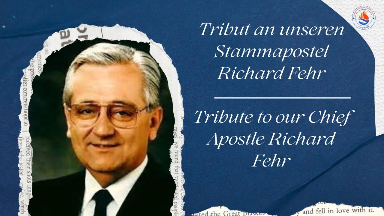 Tribut an unseren Stammapostel Richard Fehr / Tribute to our Chief Apostle Richard Fehr
