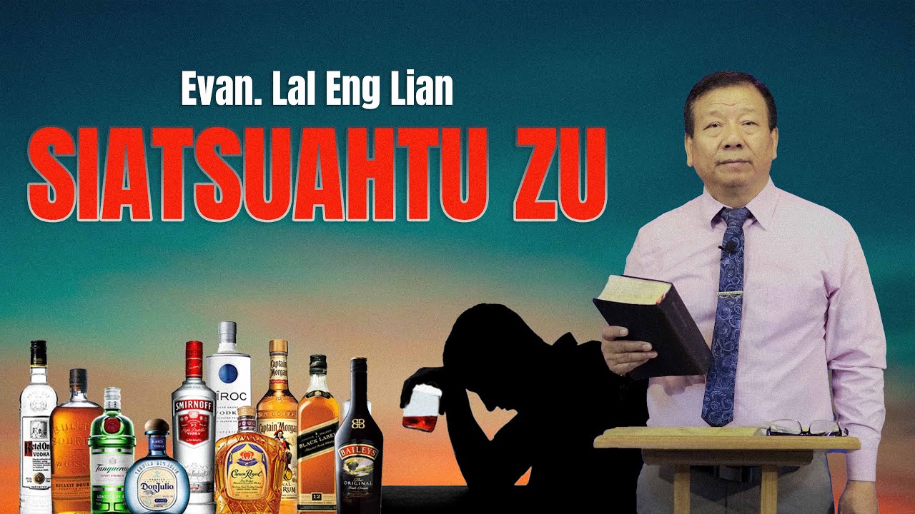 Evan. Lal Eng Lian - SIATSUAHTU ZU (Sermon)