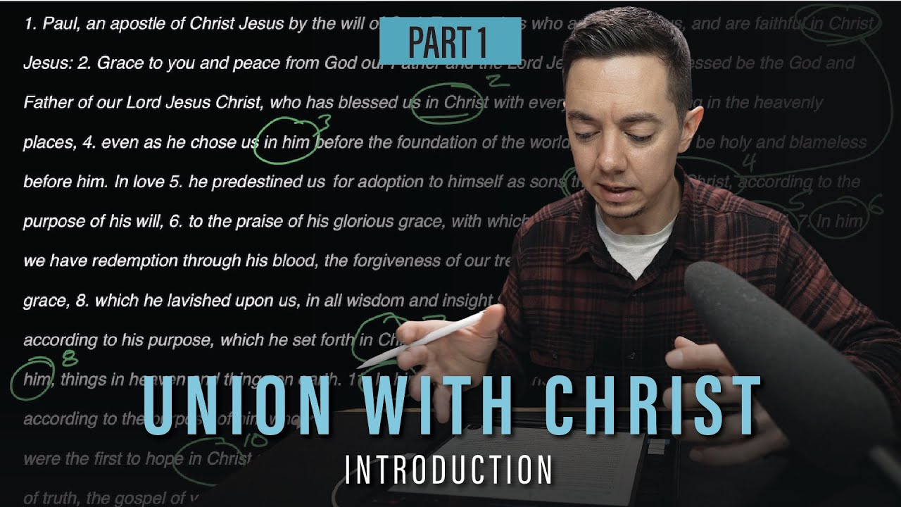 Union With Christ Part 1 | Introduction And Why This Concept Is Important