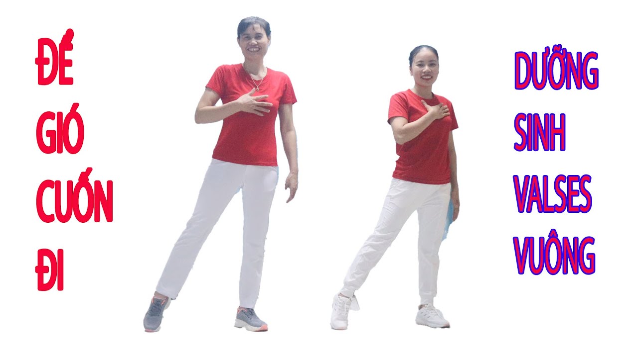 HƯỚNG DẪN BÀI DƯỠNG SINH ĐỂ GIÓ CUỐN ĐI - VALSES VUÔNG ĐÔI NAM NỮ CHO NGƯỜI CAO TUỔI
