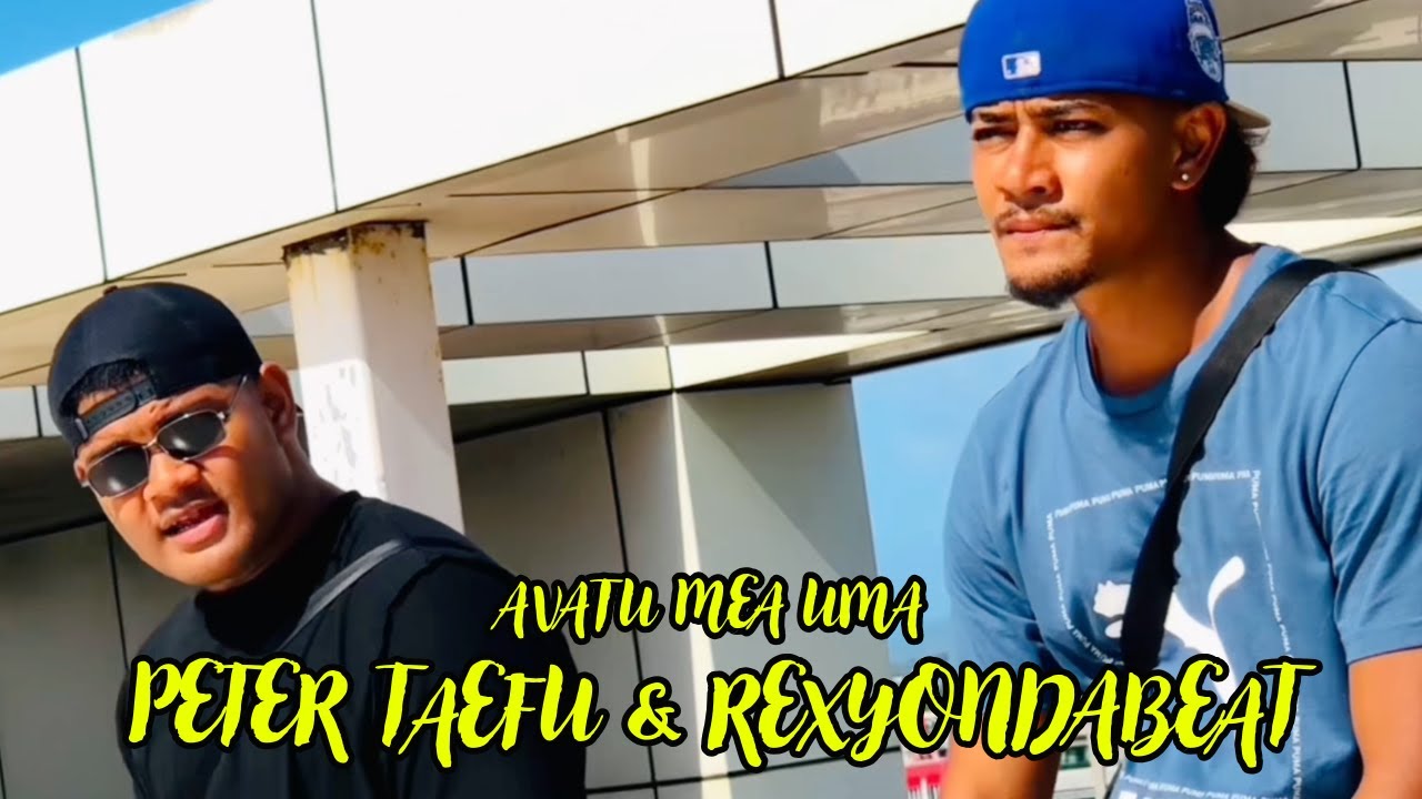 Peter Taefu &  Rexyondabeat - Avatu Mea Uma (Official Music Video) ft. EMZA C & Shac